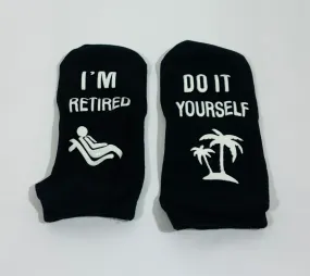 FUN SOCK -IM RETIRED DO IT YOURSELF